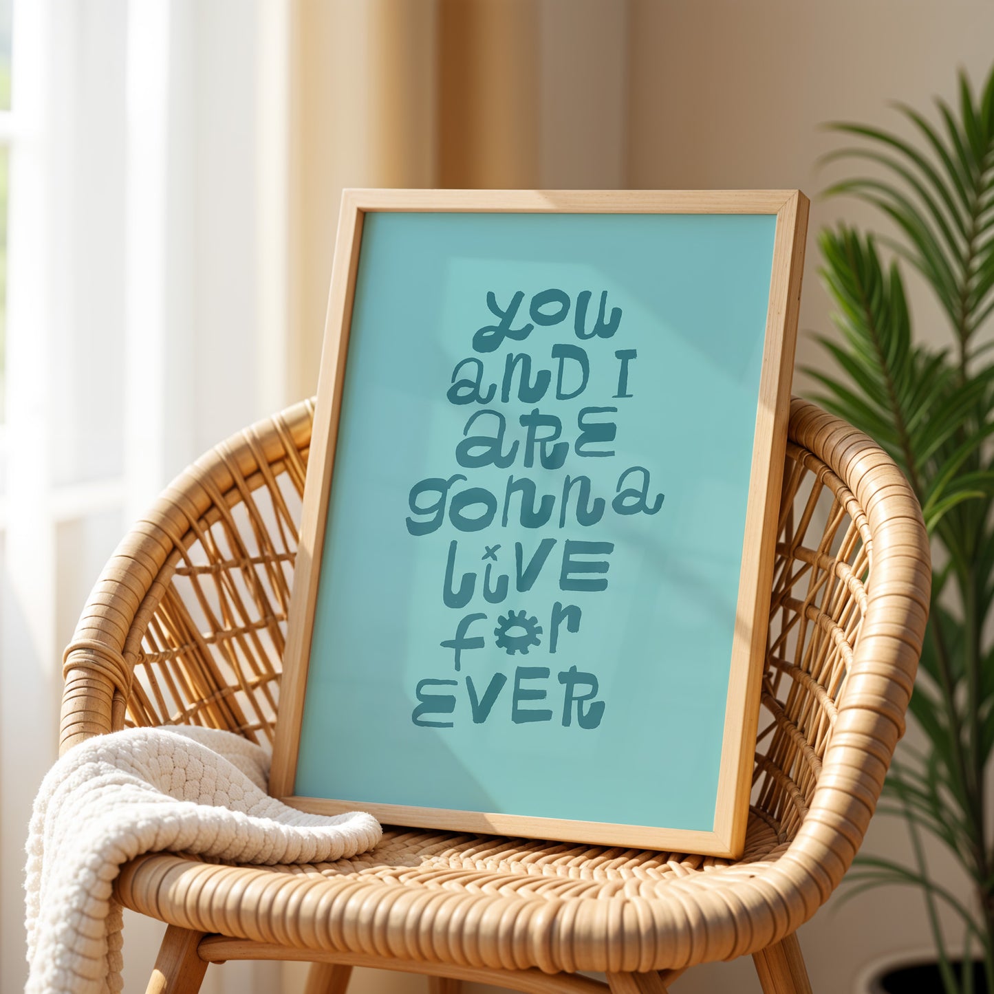 You and I are gonna live forever